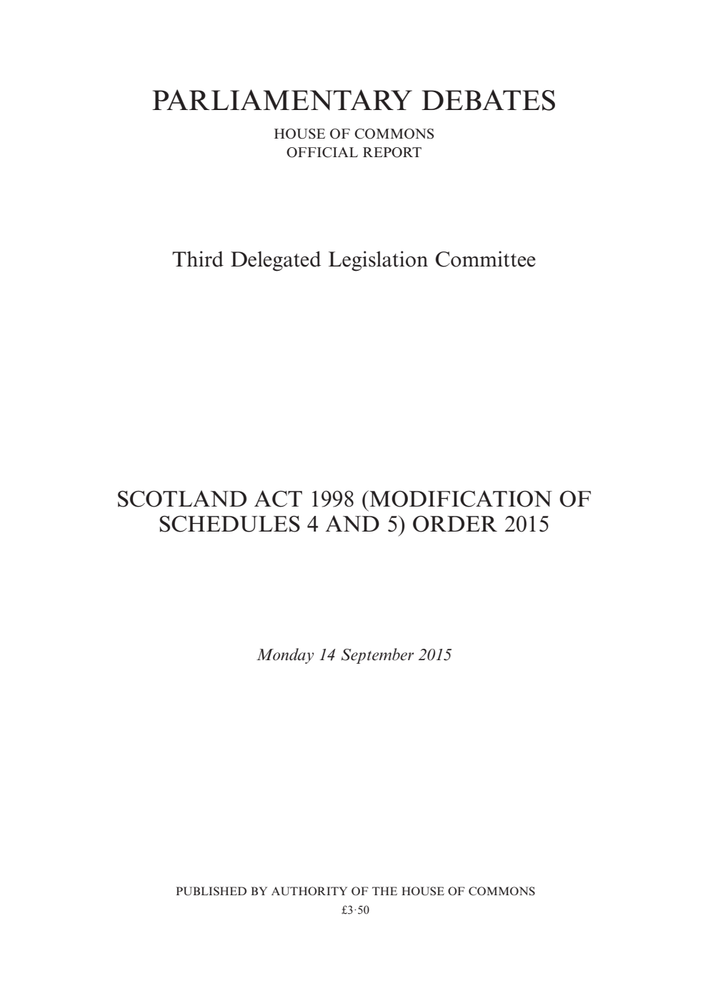 3rd Delegated Legislation Committee 14 September 2015: Scotland Act 1998 (Modification of Schedules 4 and 5) Order 2015