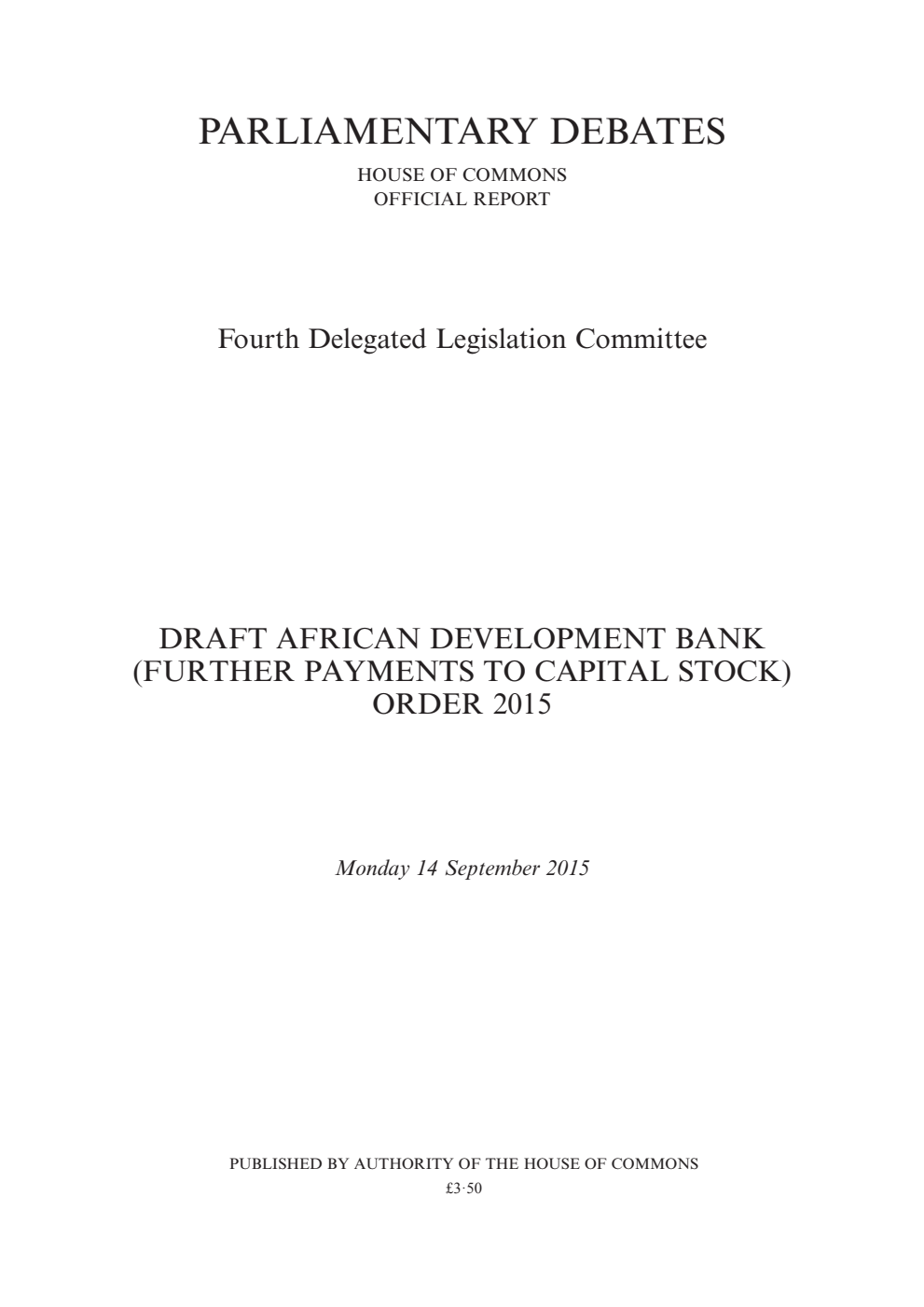 4th Delegated Legislation Committee 14 September 2015: Draft African Development Bank (Further Payments to Capital Stock) Order 2015