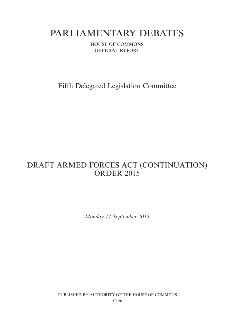 5th Delegated Legislation Committee 14 September 2015: Draft Armed Forces Act (Continuation) Order 2015