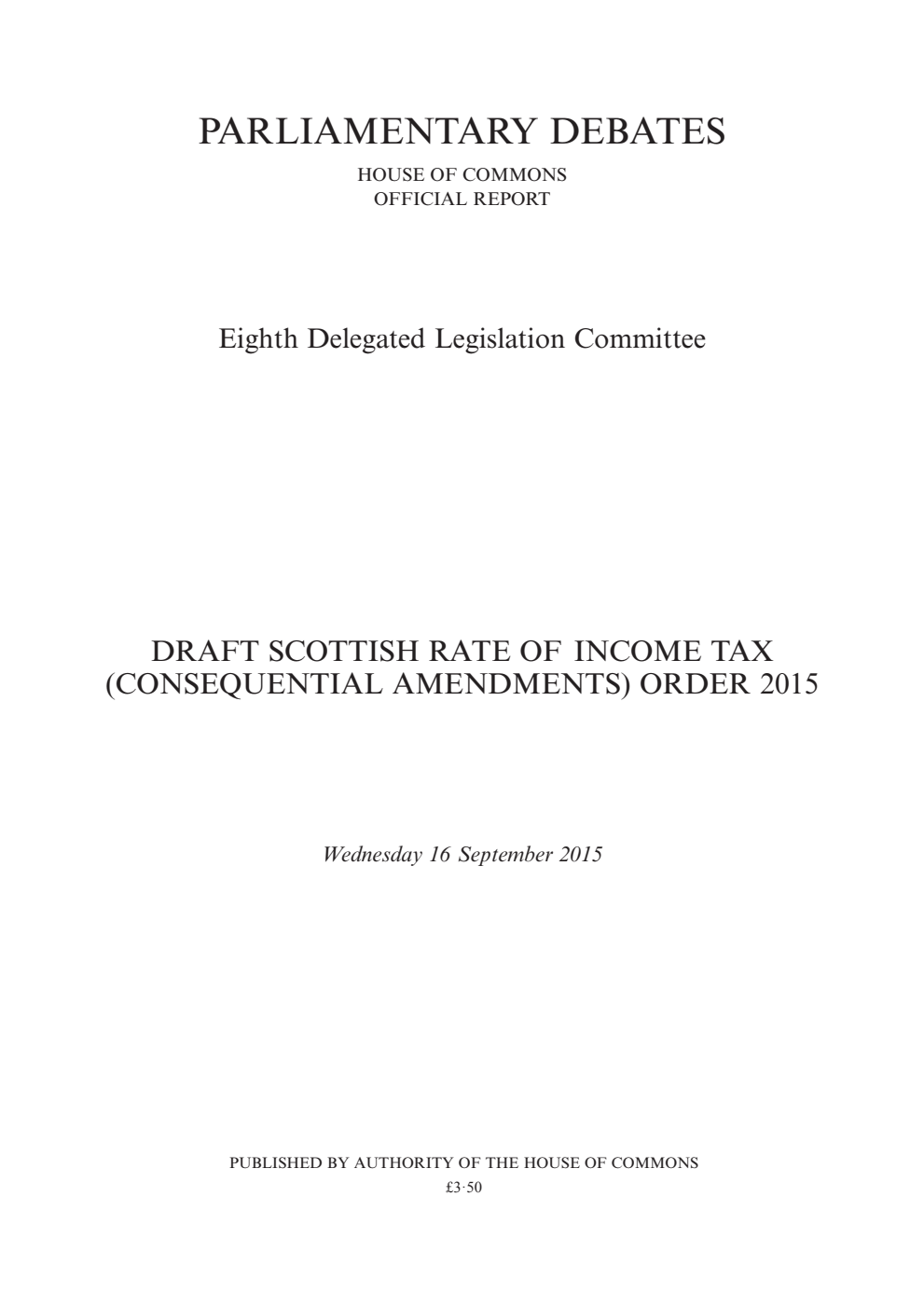8th Delegated Legislation Committee 16 September 2015: Draft Scottish Rate of Income Tax (Consequential Amendments) Order 2015