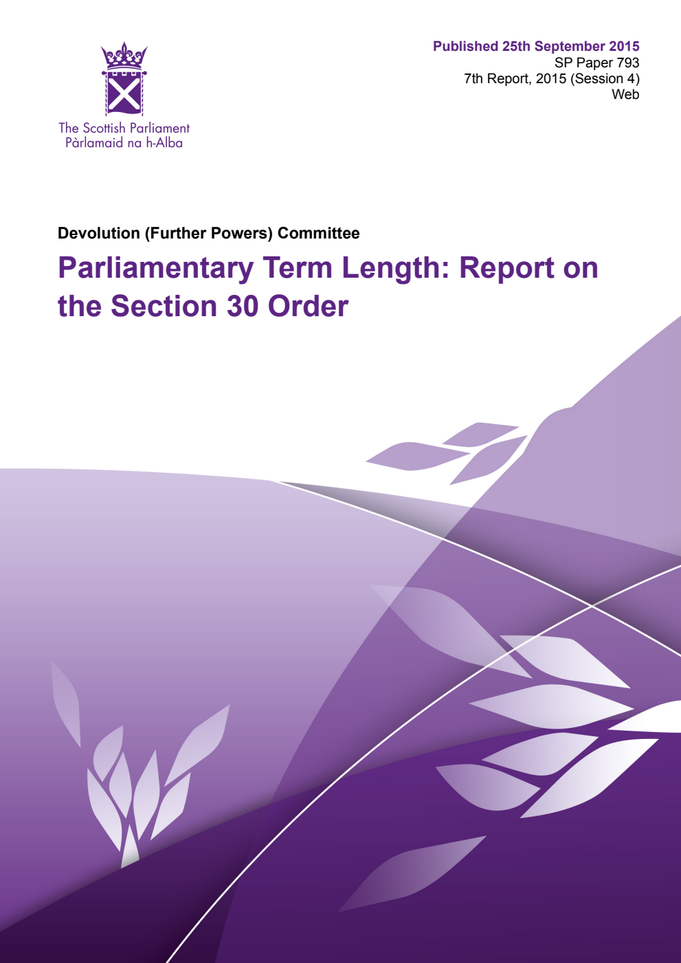 Devolution (Further Powers) Committee 7th Report, 2015: Parliamentary Term Length: Report on the Section 30 Order