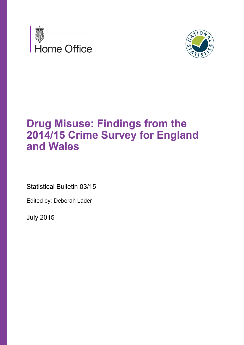 Home Office Statistical Bulletin 03/15 Drug Misuse: Findings from the 2014/15 Crime Survey for England and Wales