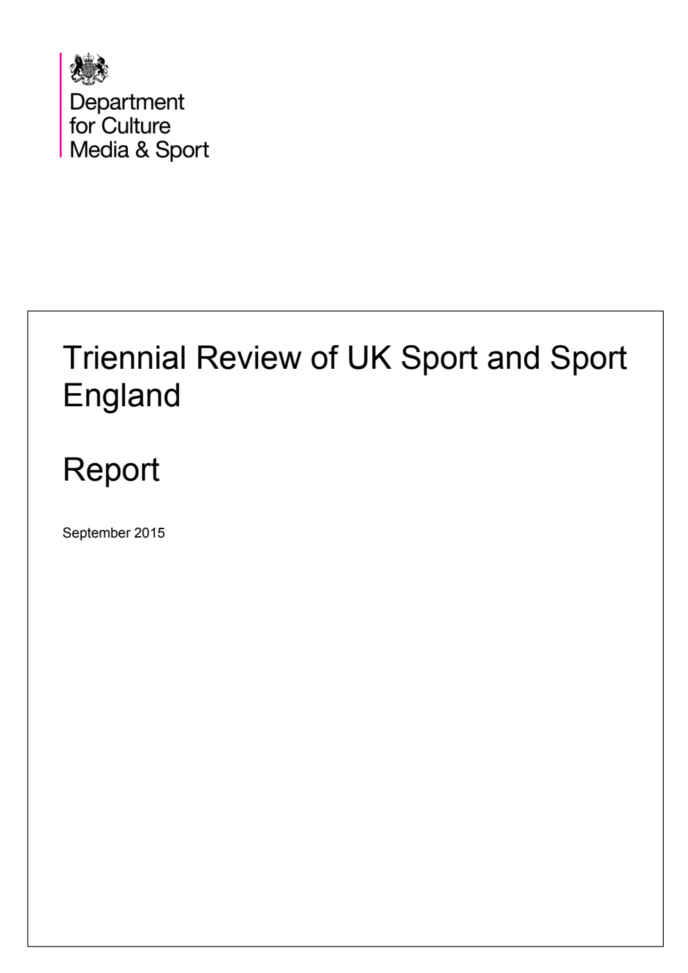 Triennial Review of UK Sport and Sport England: Report and Annexes