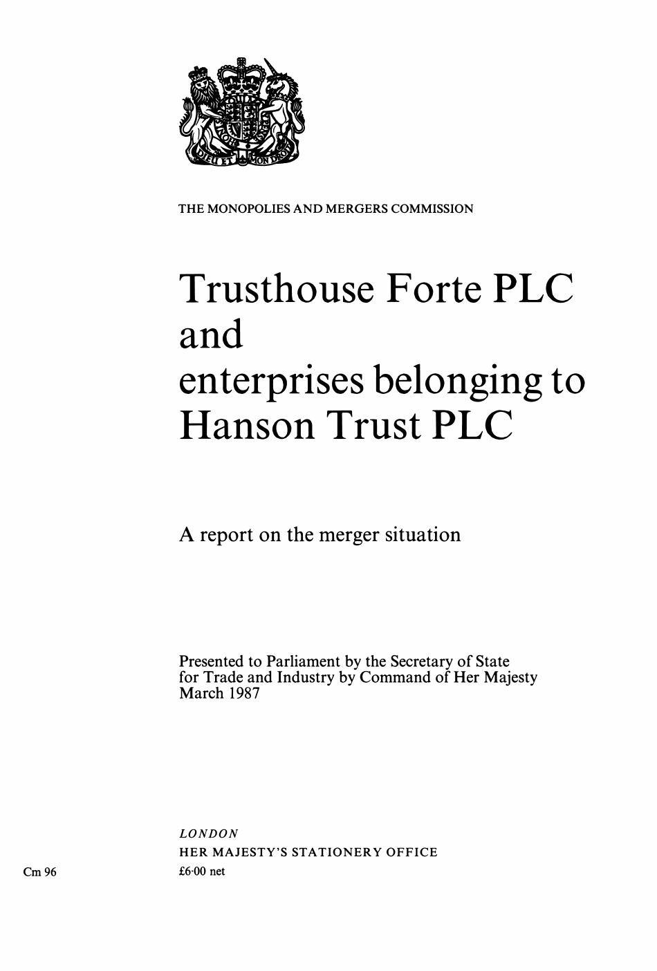 Trusthouse Forte PLC and enterprises belonging to Hanson Trust PLC. A report on the merger situation