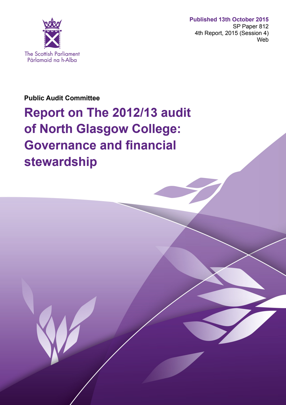 Public Audit Committee 4th Report, 2015: Report on The 2012/13 audit of North Glasgow College: Governance and financial stewardship