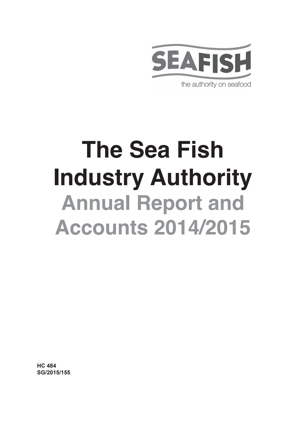 The Sea Fish Industry Authority Annual Report and Accounts 2014/2015