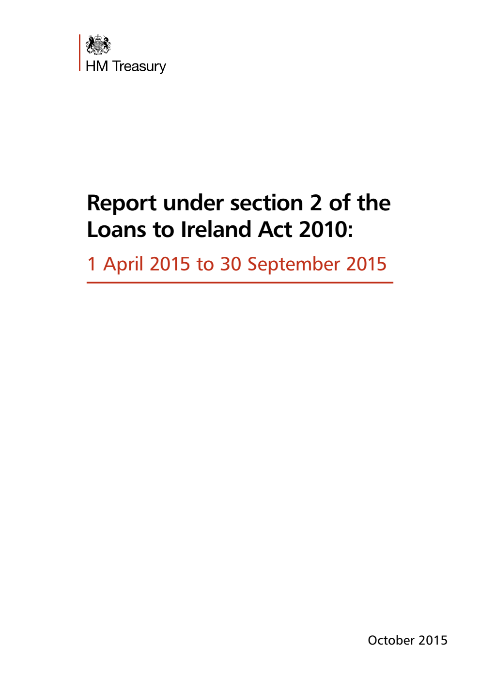 Report under section 2 of the Loans to Ireland Act 2010: 1 April 2015 to 30 September 2015