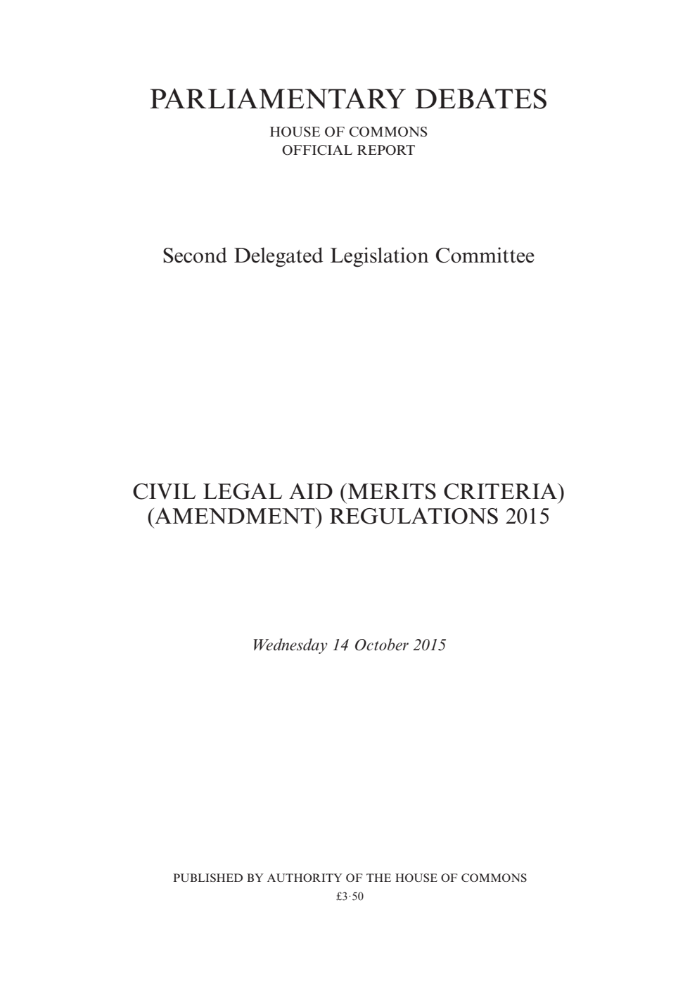 2nd Delegated Legislation Committee 14 October 2015: Civil Legal Aid (Merits Criteria) (Amendment) Regulations 2015