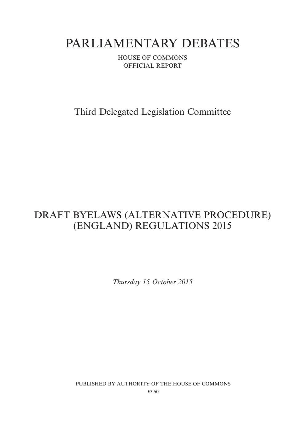 3rd Delegated Legislation Committee 15 October 2015: Draft Byelaws (Alternative Procedure) (England) Regulations 2015