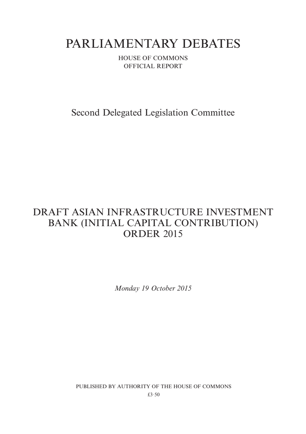 2nd Delegated Legislation Committee 19 October 2015: Draft Asian Infrastructure Investment Bank (Initial Capital Contribution) Order 2015