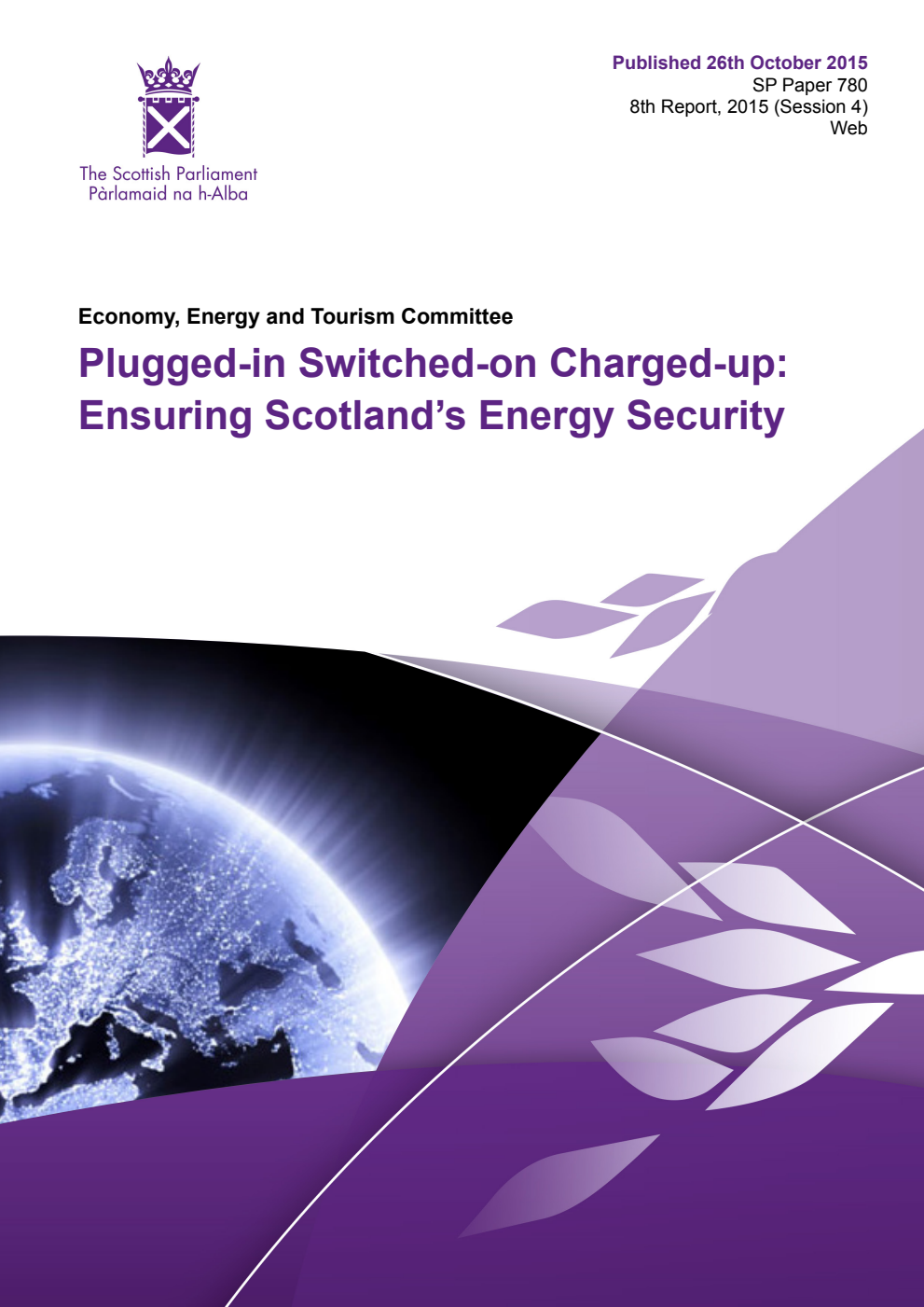 Economy, Energy and Tourism Committee 8th Report, 2015: Plugged-in Switched-on Charged-up: Ensuring Scotland’s Energy Security