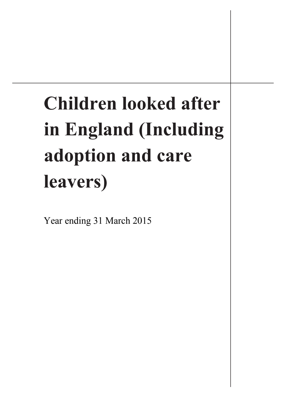 Children looked after in England (Including adoption and care leavers) Year ending 31 March 2015