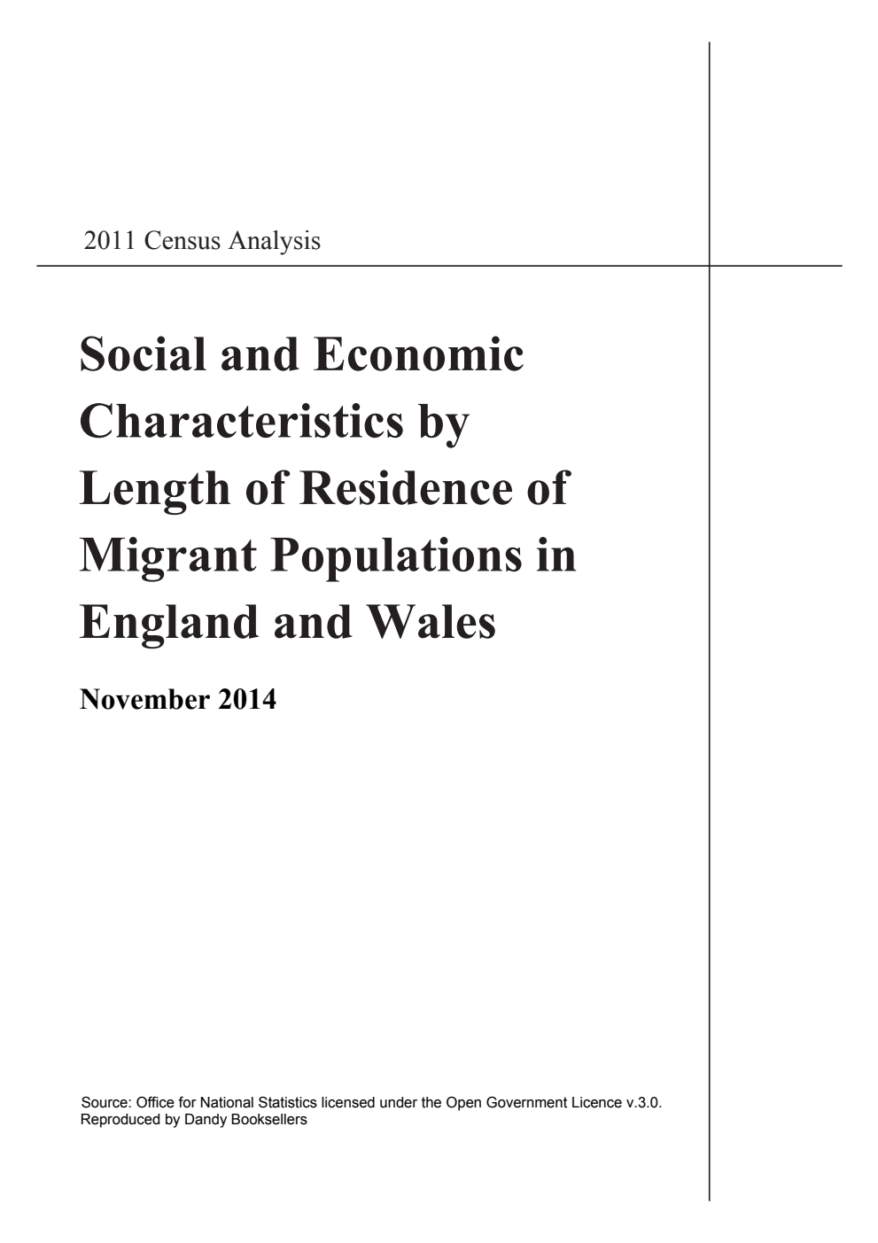 2011 Census Analysis: Social and Economic Characteristics by Length of Residence of Migrant Populations in England and Wales November 2014