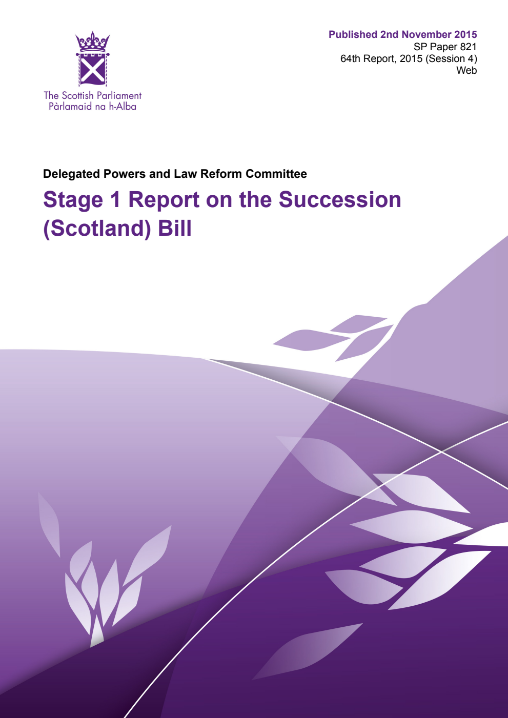 Delegated Powers and Law Reform Committee 64th Report, 2015: Stage 1 Report on the Succession (Scotland) Bill