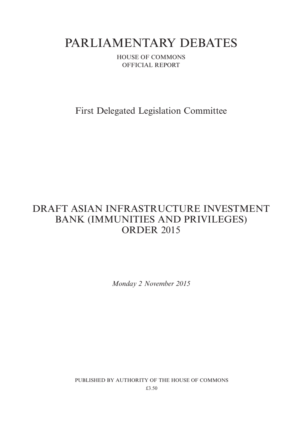 1st Delegated Legislation Committee 2 November 2015: Draft Asian Infrastructure Investment Bank (Immunities and Privileges) Order 2015