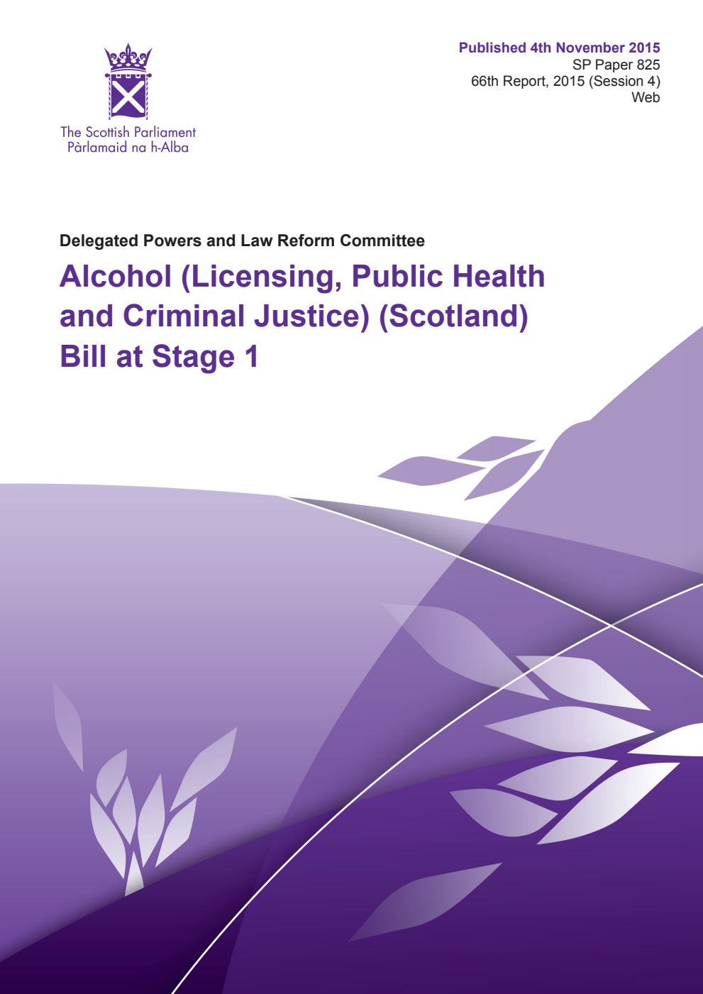 Delegated Powers and Law Reform Committee 66th Report, 2015: Alcohol (Licensing, Public Health and Criminal Justice) (Scotland) Bill at Stage 1