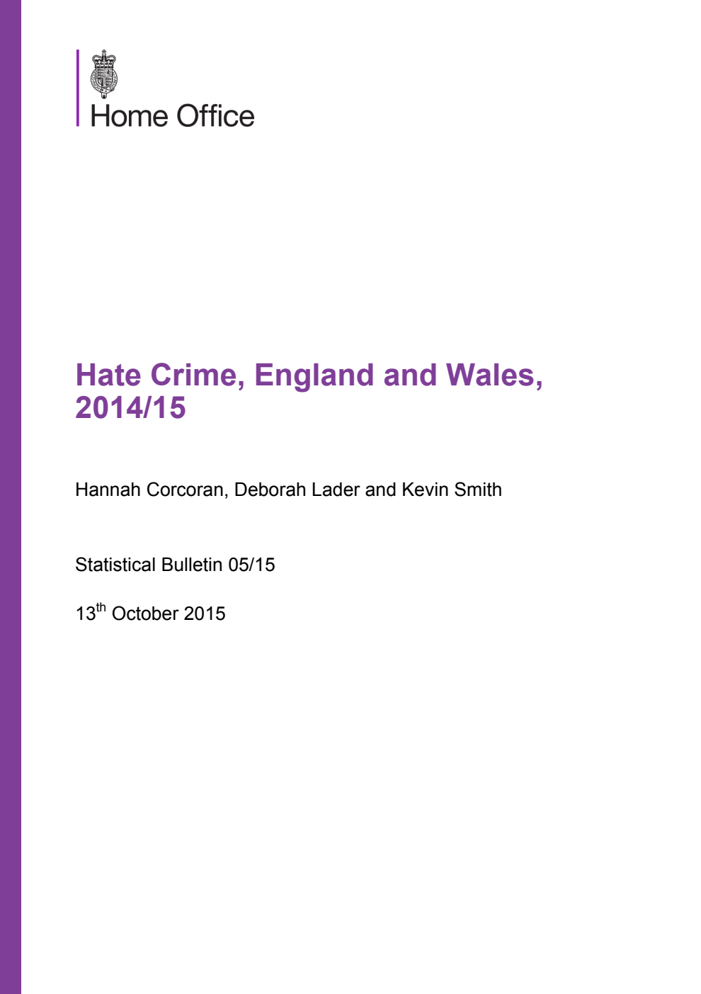 Home Office Statistical Bulletin 05/15 Hate Crime, England and Wales, 2014/15 : 13th October 2015