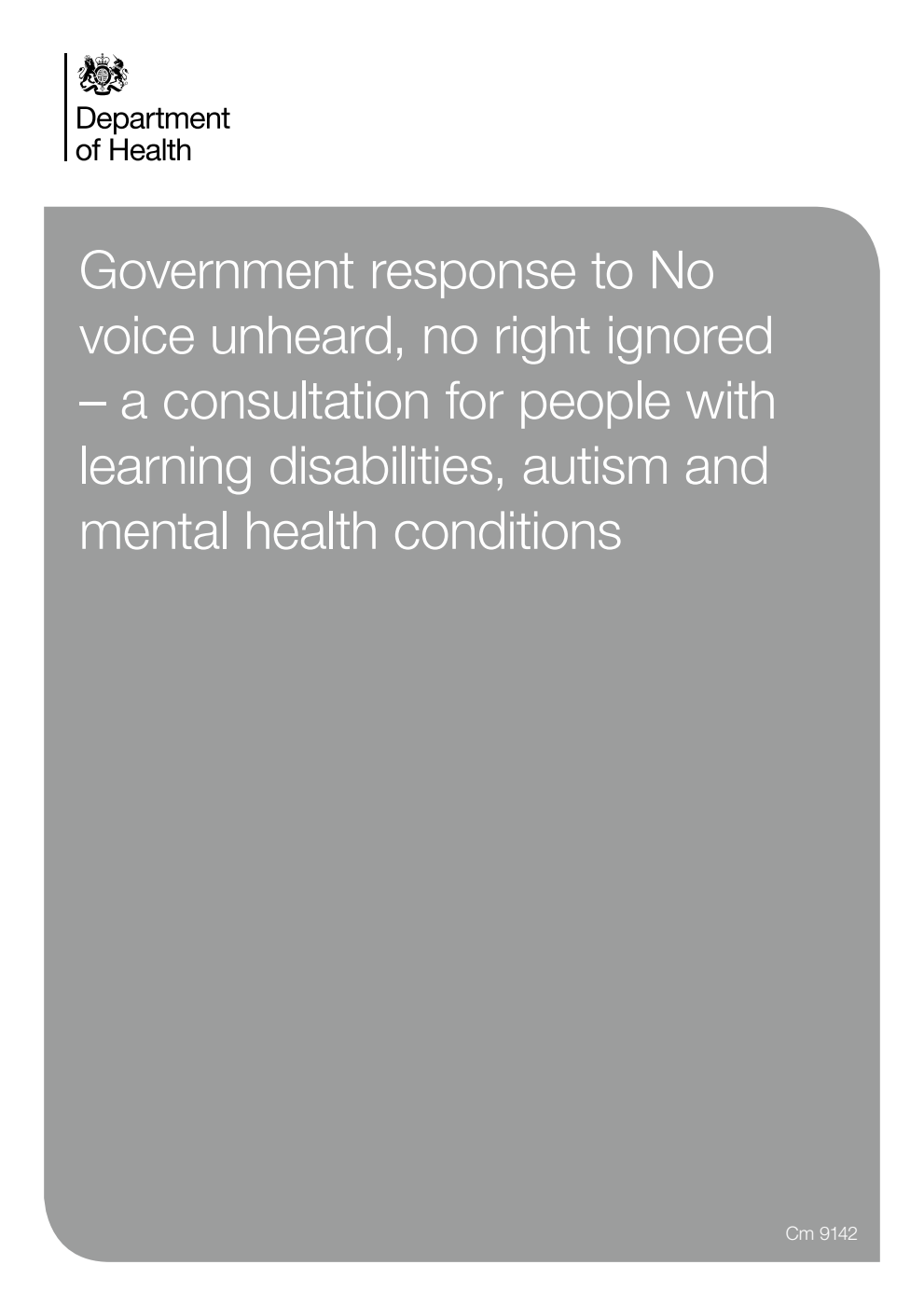 Government response to No voice unheard, no right ignored - a consultation for people with learning disabilities, autism and mental health conditions