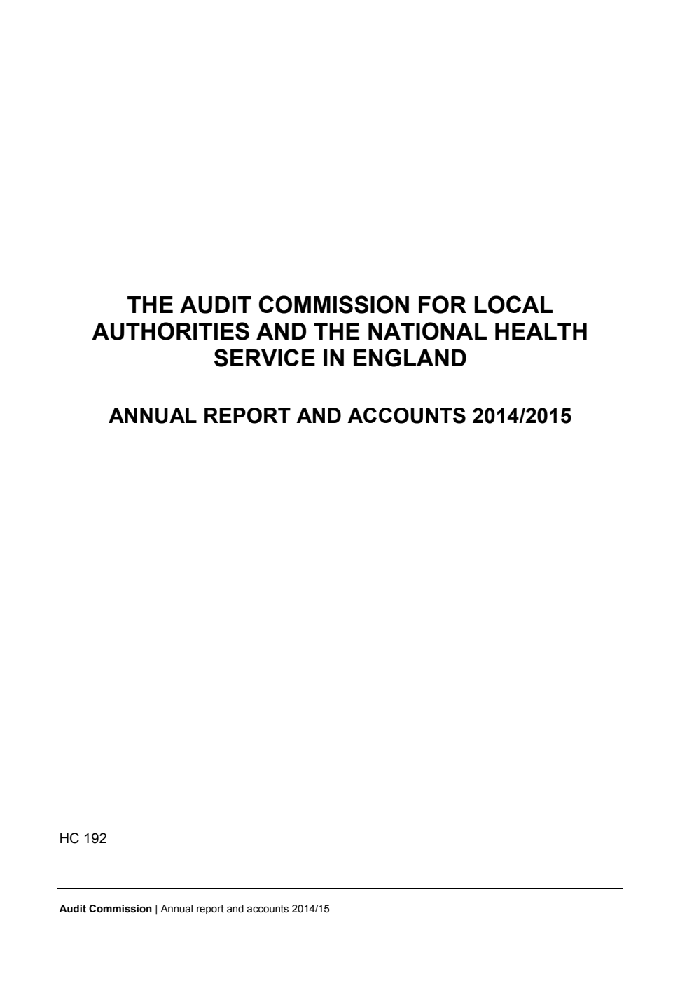 The Audit Commission for Local Authorities and the National Health Service in England Annual Report and Accounts 2014/2015 Corrected reprint