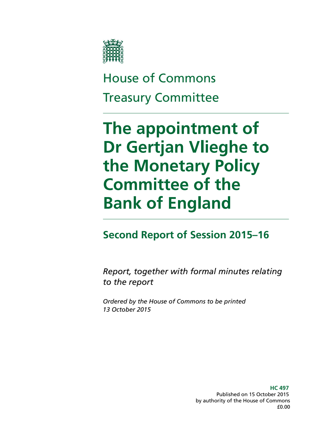 Treasury Committee 2nd Report. The appointment of Dr Gertjan Vlieghe to the Monetary Policy Committee of the Bank of England Volume 1. Report
